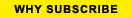 Why subscribe